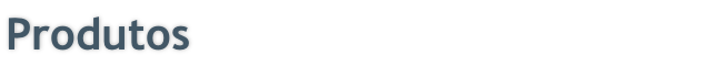 Produtos